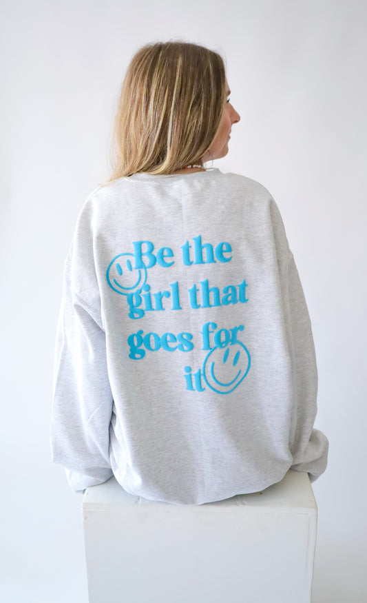Be The Girl That Goes For It Crewneck